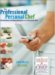The Professional Personal Chef : The Business of Doing Business As a Personal Chef cover