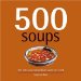 500 Soups : The Only Soup Compendium You'll Ever Need cover