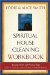Spiritual Housecleaning : Amazing Stories and Practical Steps You Can Take to Protect Your Home and Family from Spiritual Pollution cover