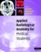 Applied Radiological Anatomy for Medical Students cover