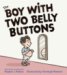 The Boy With Two Belly Buttons cover