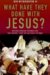 What Have They Done With Jesus? : Beyond Strange Theories and Bad History -- Why We Can Trust the Bible cover