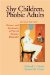 Shy Children, Phobic Adults : Nature And Treatment of Social Anxiety Disorder cover