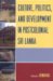 Culture, Politics, And Development in Postcolonial Sri Lanka cover