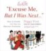 Excuse Me, but I Was Next... : How to Handle 100 Manners Dilemmas cover