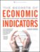 The Secrets of Economic Indicators : Hidden Clues to Future Economic Trends and Investment Opportunities cover