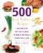 500 Low Sodium Recipes : Lose the Salt, Not the Flavor, in Meals the Whole Family Will Love cover