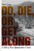 Do, Die, or Get Along : A Tale of Two Appalachian Towns cover