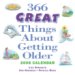  366 Great Things About Getting Older 2008 Calendar