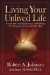 Living Your Unlived Life : Coping With Unrealized Dreams and Fulfilling Your Purpose in the Second Half of Life cover