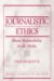 Journalistic Ethics : Moral Responsibility In The Media cover
