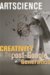 Artscience : Creativity in the Post-google Generation cover