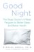 Good Night: The Sleep Doctor's 4-week Program to Better Sleep and Better Health