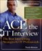 Ace the IT Interview : The Best Interviewing Strategies for It Professionals cover