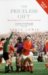 The Priceless Gift : 125 Years of Welsh Rugby Captains cover