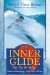 The Inner Glide : The Tao of Skiing, Snowboarding, and Skwalling cover