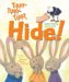  Tippy-tippy-tippy, Hide!