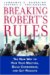 Breaking Robert's Rules : The New Way to Run Your Meeting, Build Consensus, And Get Results cover