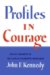 Profiles in Courage : Decisive Moments in the Lives of Celebrated Americans, 50th Anniversary Gift Edition cover