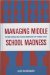 Managing Middle School Madness : Helping Parents And Teachers Understand the 