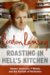  Roasting in Hell's Kitchen: Temper Tantrums, F Words, and the Pursuit of Perfection