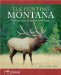 Elk Hunting Montana : Finding Success on the Best Public Lands cover