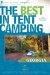 The Best in Tent Camping Georgia : A Guide for Car Campers Who Hate RVs, Concrete Slabs, and Loud Portable Stereos cover