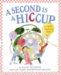 A Second Is a Hiccup : A Child's Book of Time cover