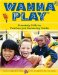Wanna Play? : Friendship Skills for Preschool And Elementary Grades cover