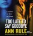 Too Late to Say Goodbye : A True Story of Murder And Betrayal cover