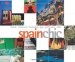 Spain Chic : Hotels, Restaurants, Haciendas, Spas, Golf Resorts, Villas cover