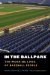 In the Ballpark : The Working Lives of Baseball People cover