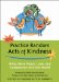 Practice Random Acts of Kindness : Bring More Peace, Love, And Compassion into the World cover