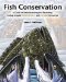 Fish Conservation : A Guide to Understanding and Restoring Global Aquatic Biodiversity and Fishery Resources cover