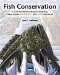 Fish Conservation : A Guide to Understanding and Restoring Global Aquatic Biodiversity and Fishery Resources cover