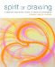 Spirit of Drawing : A Sensory Meditation Guide to Creative Expression cover