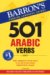 501 Arabic Verbs : Fully Conjuagated in All aspects in a new eas-to-learn format, alphabetically arranged cover