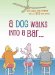 A Dog Walks into a Bar : Dog Jokes So Funny You'll Beg for More cover