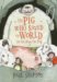 The Pig Who Saved the World cover