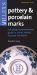 Miller's Pottery & Porcelain Marks : Including a Comprehensive Guide to Artists, Makers, Factories and Forms cover