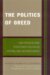 The Politics of Greed : How Privatization Structured Politics in Central And Eastern Europe cover