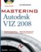  Mastering Autodesk VIZ 2008