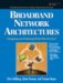 Broadband Network Architectures : Designing and Deploying Triple-Play Services cover
