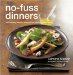 No-fuss Dinners : Deliciously Simple Recipes for Cooking After Work cover