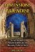 The Dimensions of Paradise : Sacred Geometry, Ancient Science, and the Heavenly Order on Earth cover