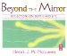 Beyond the Mirror : Reflections on Death And Life cover