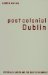 Postcolonial Dublin : Imperial Legacies And the Built Environment cover