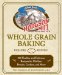 Hodgson Mill Whole-Grain Baking : 400 Healthy and Delicious Recipes for Muffins, Breads, Cookies, and More cover