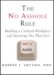 The No Asshole Rule : Building a Civilized Workplace and Surviving One That Isn't cover