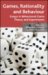  Games, Rationality and Behaviour: Essays on Behavioural Game Theory and Experiments